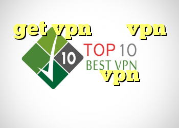 get vpn فروش vpn جرم فیلترشکن پرسرعت رایگان دانلود بهترین vpn برای اندروید