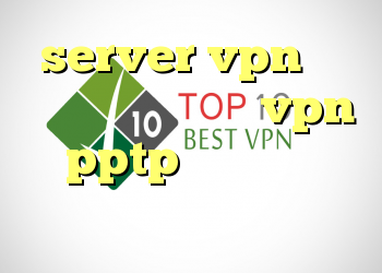 server vpn چیز شکن اندروید خرید vpn pptp برای آیفون مرورگر فیلتر شکن اندروید