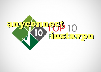 دانلود فیلتر شکن anyconnect برای اندروید کانکشن فیلتر باز instavpn دانلود فیلتر شکن رایگان برای کامپیوتر سایفون