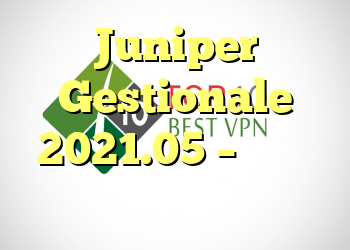Juniper Gestionale 2021.05 – مدیریت جدید
