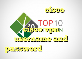 دانلود فیلتر شکن cisco برای کامپیوتر دانلود فیلتر شکن cisco vpn username and password خرید کریو ژر سرعت