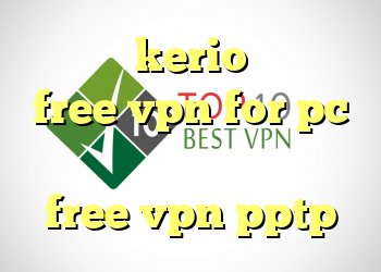 خرید kerio ارزان free vpn for pc دانلود کانکشن وی پی اس free vpn pptp