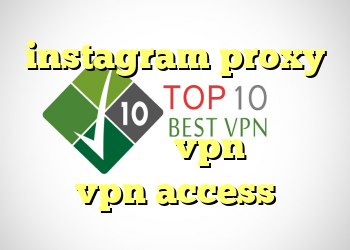 instagram proxy خرید اکانت رفع کننده محدودیت تلگرام خرید vpn گلبرگ vpn access