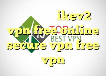 خرید وی پی ن ikev2 vpn free online secure vpn free خرید vpn ترکیه