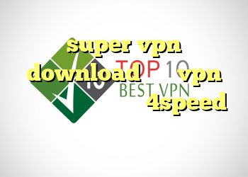 super vpn download خريد vpn سيسكو کانکشن هوشمند 4speed دانلود فیلتر شکن از بازار