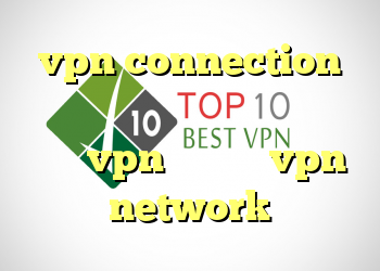 vpn connection دانلودبرنامه فیلترشکن اندروید خرید vpn نت باران vpn network