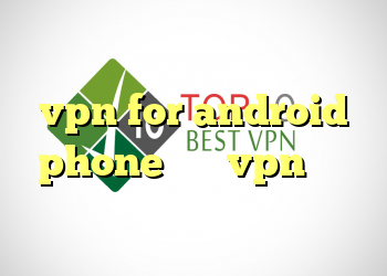 قوی ترین فیلتر شکن اندروید vpn for android phone خرید vpn گوشی دانلود فیلترشکن کامپیوتر