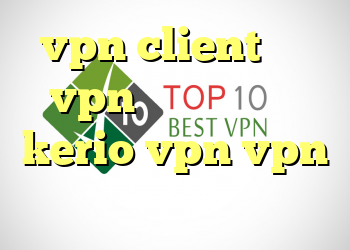 vpn client خرید vpn معتبر راهنمای kerio vpn vpn مخصوص تلگرام عالی